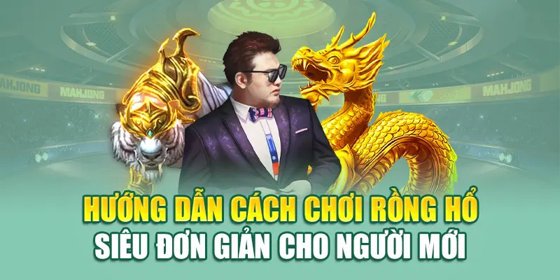 Chơi Rồng Hổ Tại 79King: Thử Vận May, Nhận Giải Thưởng! 2 Hướng dẫn cách chơi Rồng Hổ siêu đơn giản cho người mới