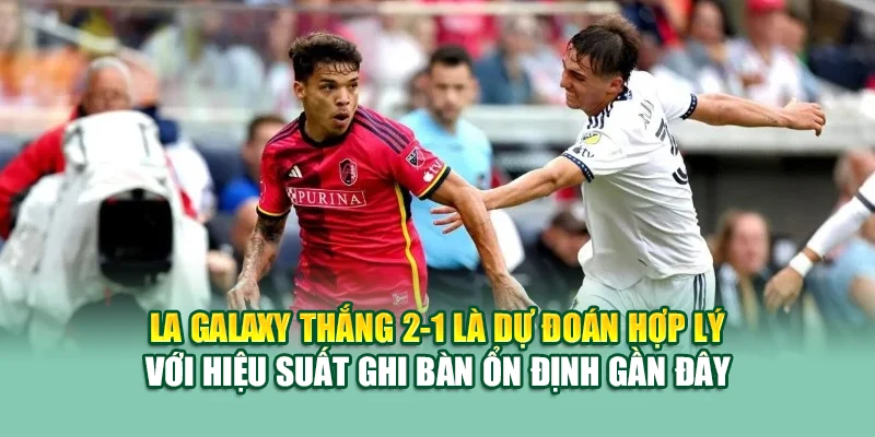 Soi Kèo Bóng Đá Louis City Vs LA Galaxy Từ 99win99.vip 2 LA Galaxy thắng 2-1 là dự đoán hợp lý với hiệu suất ghi bàn ổn định gần đây