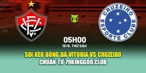 Soi Kèo Bóng Đá Vitoria Vs Cruzeiro Chuẩn Từ 99win99.vip