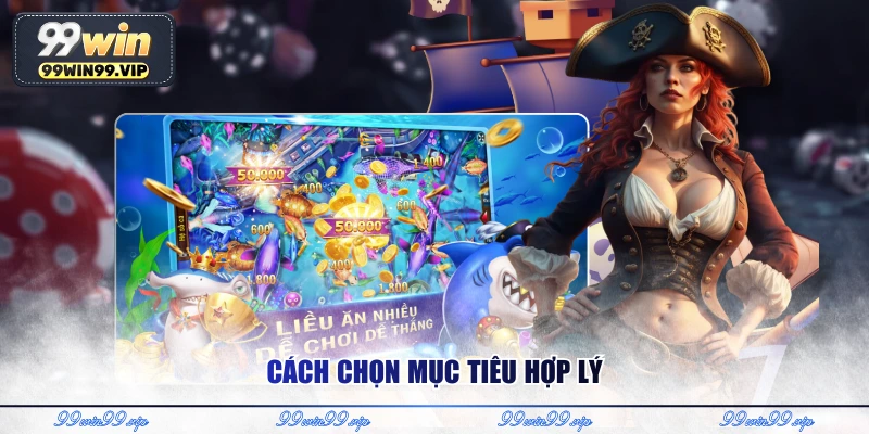 Cách chọn mục tiêu hợp lý