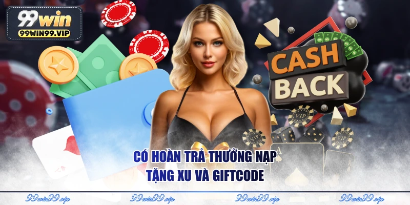Có hoàn trả thưởng nạp tặng xu và giftcode