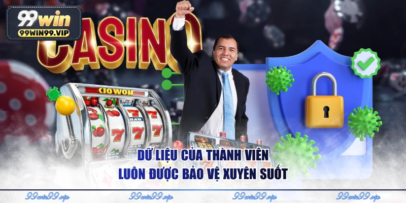 Dữ liệu của thành viên luôn được bảo vệ xuyên suốt