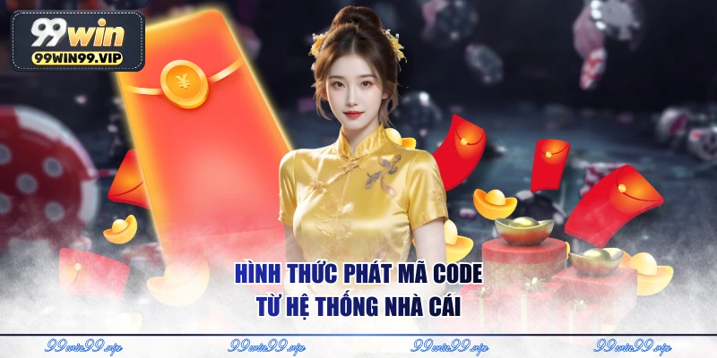 Hình thức phát mã code từ hệ thống nhà cái