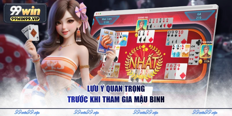 Lưu ý quan trọng trước khi tham gia mậu binh 