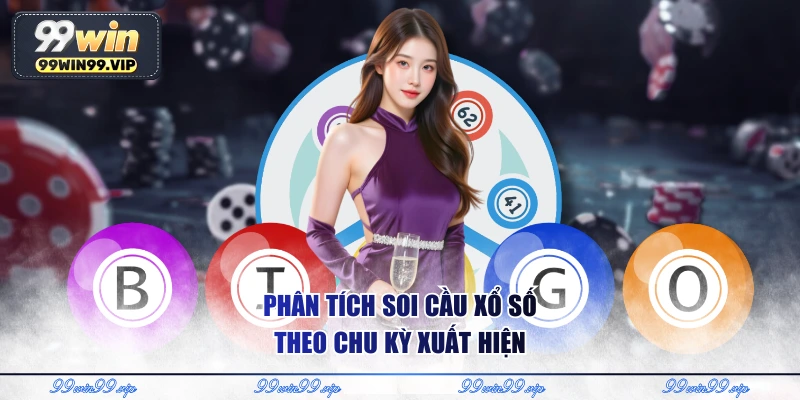 Phân tích soi cầu xổ số theo chu kỳ xuất hiện