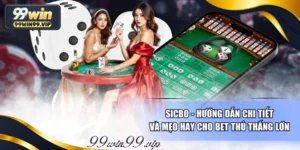 Sicbo - Hướng Dẫn Chi Tiết Và Mẹo Hay Cho Bet Thủ Thắng Lớn