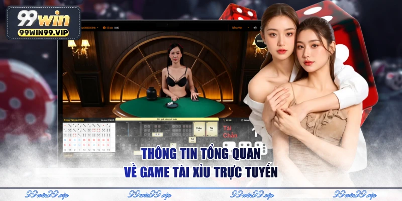 Thông tin tổng quan về game Tài Xỉu trực tuyến