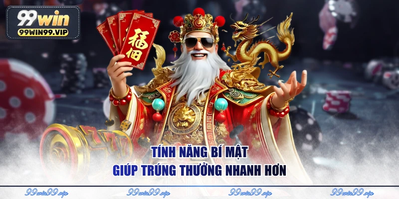 Tính năng bí mật giúp trúng thưởng nhanh hơn