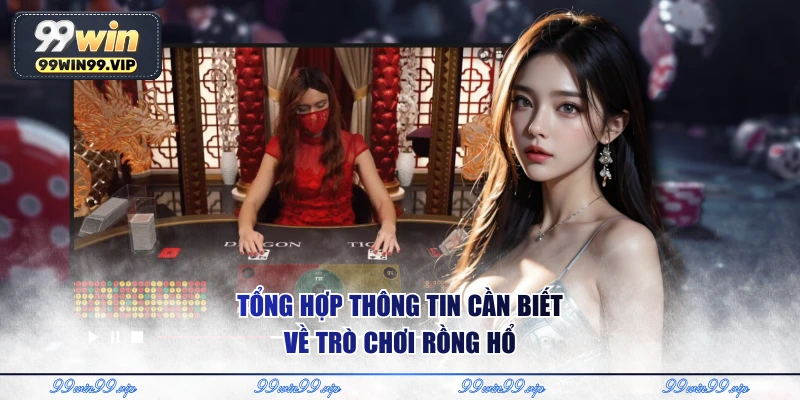 Tổng hợp thông tin cần biết về trò chơi rồng hổ 