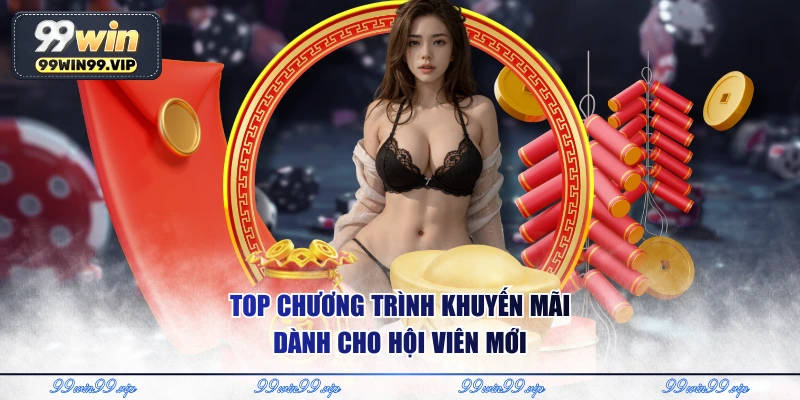 Top chương trình khuyến mãi dành cho hội viên mới