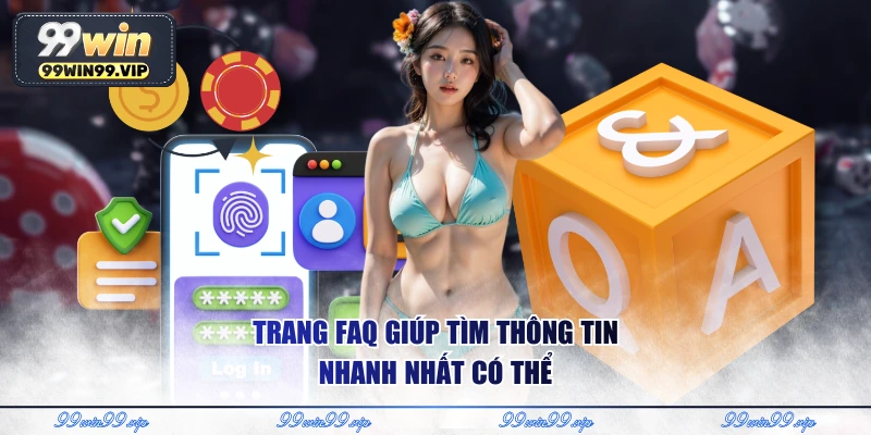 Trang FAQ giúp tìm thông tin nhanh nhất có thể